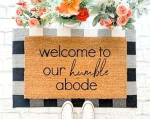 Welcome to Our Humble Abode Doormat, Funny Doormat, Funny Welcome Mat, Closing Gift, Spring Doormat, Front Porch Decor, Farmhouse