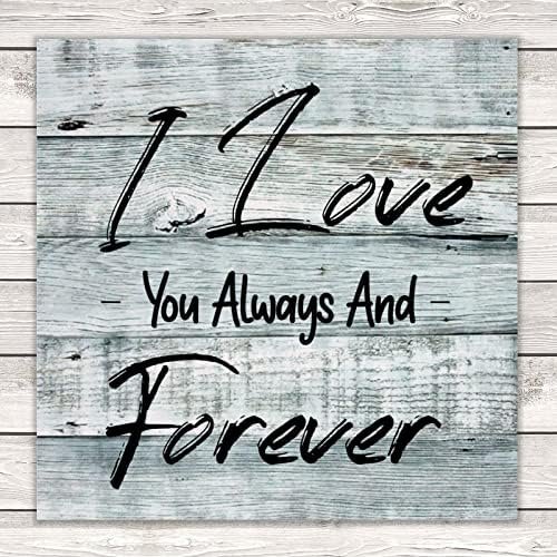 I Love You Always and Forever Wood Sign Modern Wood Sign with Saying Personalized Gifts 12x12 inch