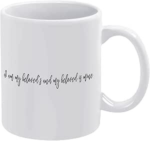 I Am My Beloved's and My Beloved is Mine Funny White Ceramic Coffee Mug 11 oz with Motivational Quote Saying Novelty Coffee Cup Birthday Christmas Xmas Mugs Gifts