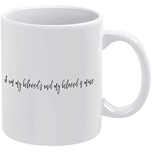 I Am My Beloved's and My Beloved is Mine Funny White Ceramic Coffee Mug 11 oz with Motivational Quote Saying Novelty Coffee Cup Birthday Christmas Xmas Mugs Gifts