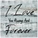 I Love You Always and Forever Wood Sign Modern Wood Sign with Saying Personalized Gifts 12x12 inch
