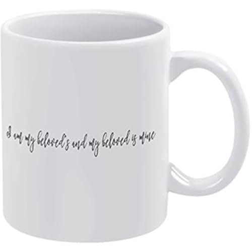 I Am My Beloved's and My Beloved is Mine Funny White Ceramic Coffee Mug 11 oz with Motivational Quote Saying Novelty Coffee Cup Birthday Christmas Xmas Mugs Gifts