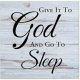 Rustic Wooden Sign Plaque with Quote Give-It-to-God-and-Go-to-Sleep Farmhouse Home Decor Wall Art for Kitchen Bedroom Living Room Housewarming Gift Ideal 16x16 Inch